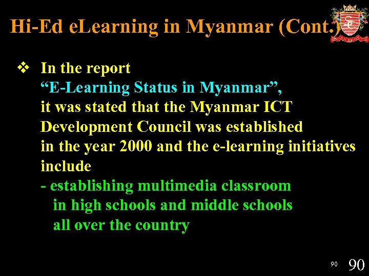 Hi-Ed e. Learning in Myanmar (Cont. ) v In the report “E-Learning Status in