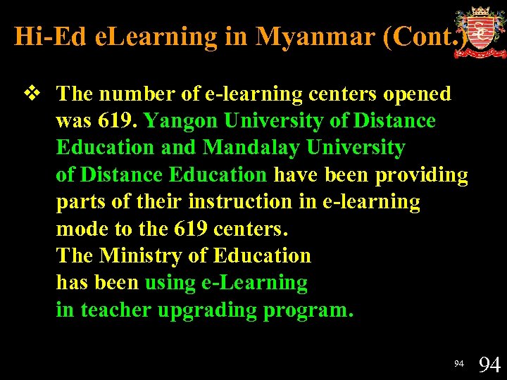 Hi-Ed e. Learning in Myanmar (Cont. ) v The number of e-learning centers opened