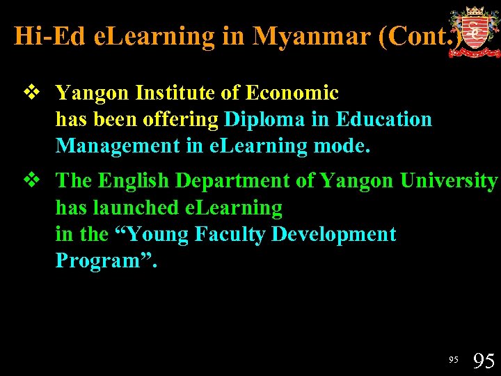 Hi-Ed e. Learning in Myanmar (Cont. ) v Yangon Institute of Economic has been