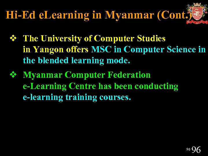 Hi-Ed e. Learning in Myanmar (Cont. ) v The University of Computer Studies in