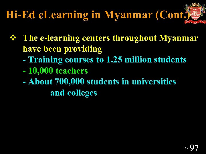 Hi-Ed e. Learning in Myanmar (Cont. ) v The e-learning centers throughout Myanmar have