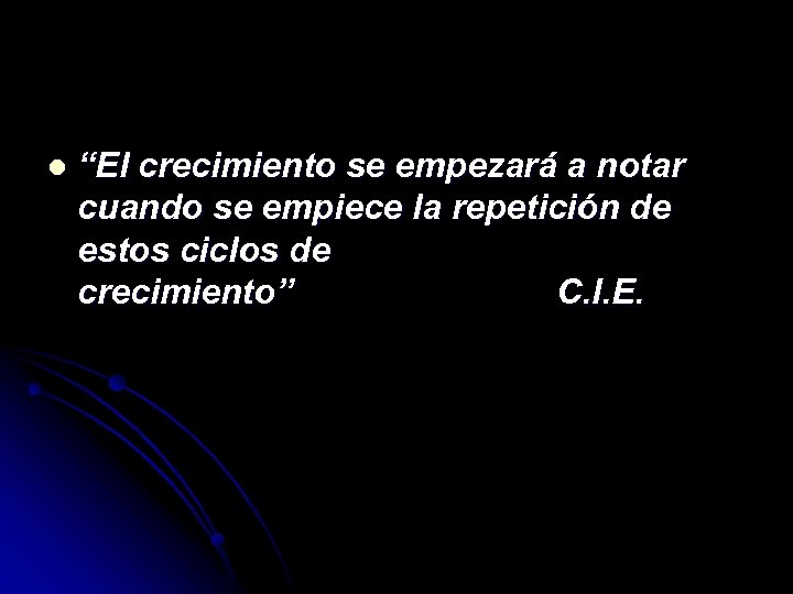 l “El crecimiento se empezará a notar cuando se empiece la repetición de estos