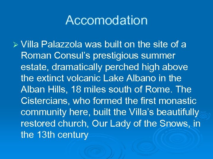 Accomodation Ø Villa Palazzola was built on the site of a Roman Consul’s prestigious
