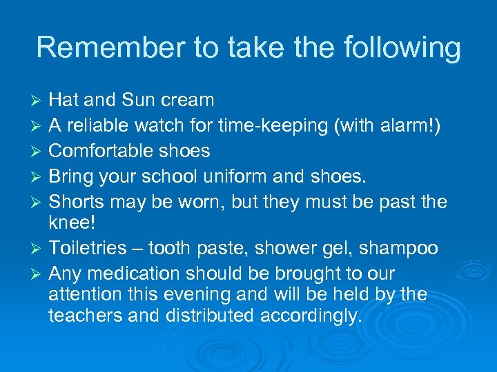 Remember to take the following Hat and Sun cream Ø A reliable watch for