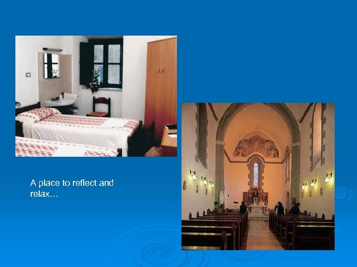 A place to reflect and relax… 