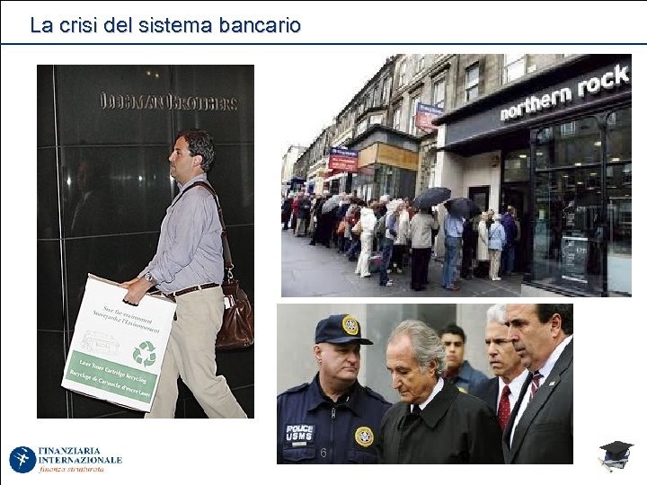 La crisi del sistema bancario 6 