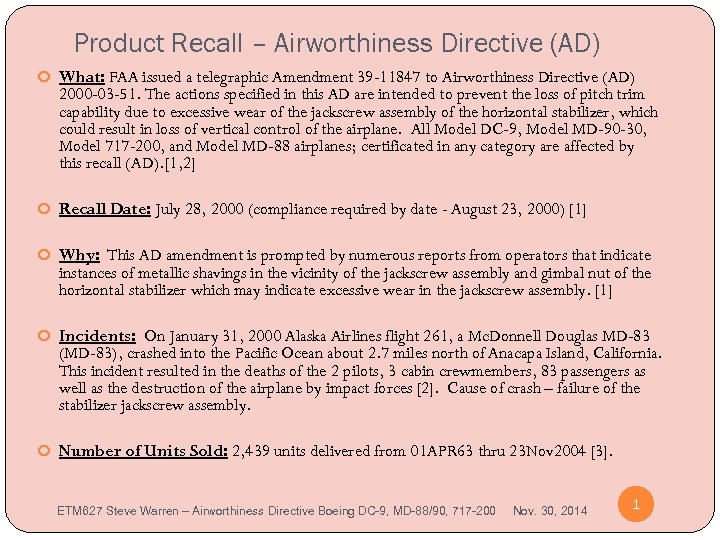 Product Recall – Airworthiness Directive (AD) What: FAA issued a telegraphic Amendment 39 -11847