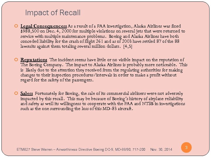 Impact of Recall Legal Consequences: As a result of a FAA investigation, Alaska Airlines