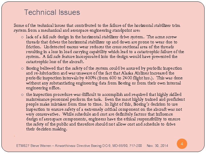 Technical Issues Some of the technical issues that contributed to the failure of the