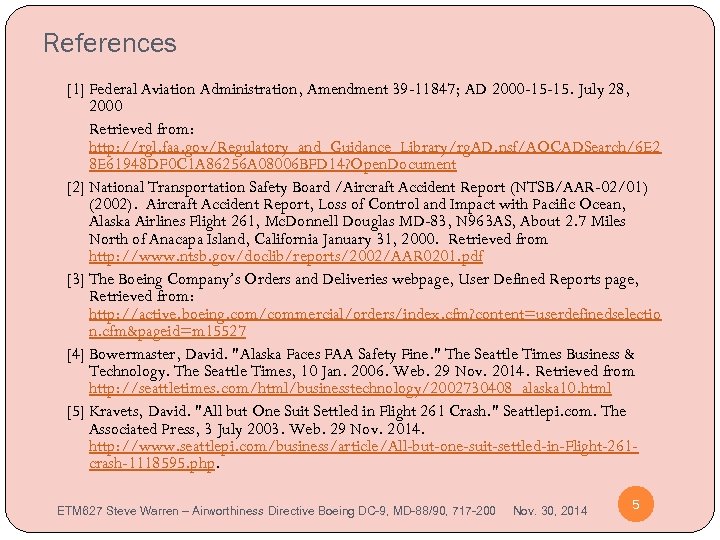 References [1] Federal Aviation Administration, Amendment 39 -11847; AD 2000 -15 -15. July 28,