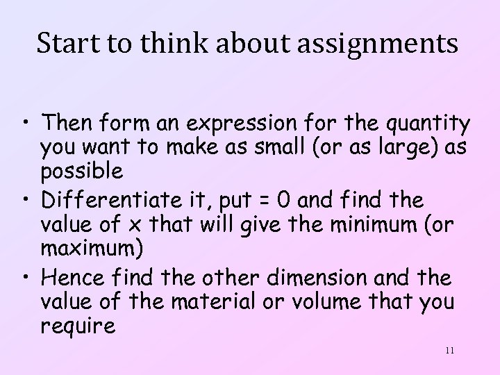 Start to think about assignments • Then form an expression for the quantity you