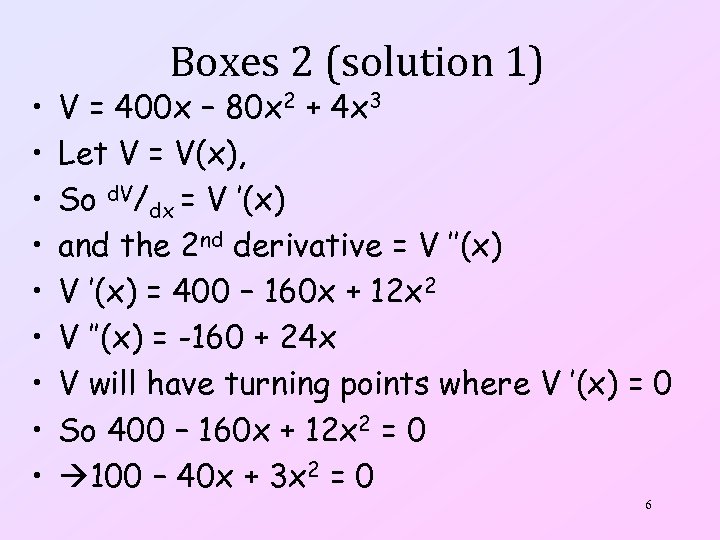  • • • Boxes 2 (solution 1) V = 400 x – 80