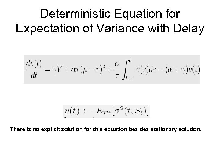 Deterministic Equation for Expectation of Variance with Delay There is no explicit solution for