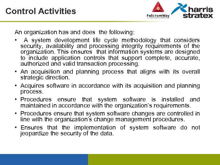 Control Activities An organization has and does the following: • A system development life