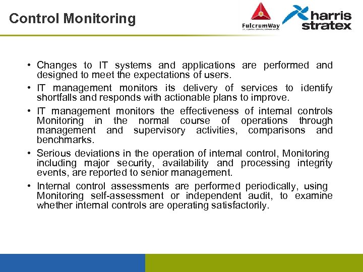 Control Monitoring • Changes to IT systems and applications are performed and designed to