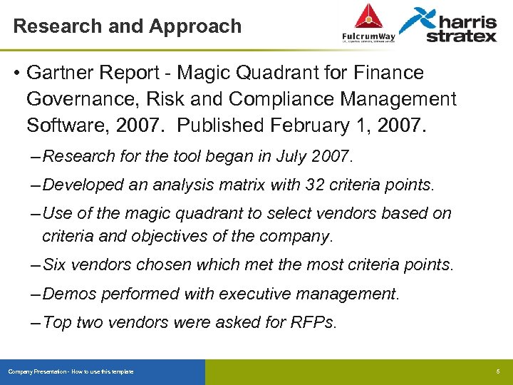 Research and Approach • Gartner Report - Magic Quadrant for Finance Governance, Risk and