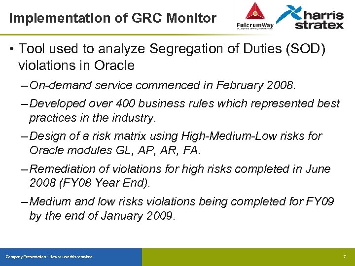 Implementation of GRC Monitor • Tool used to analyze Segregation of Duties (SOD) violations