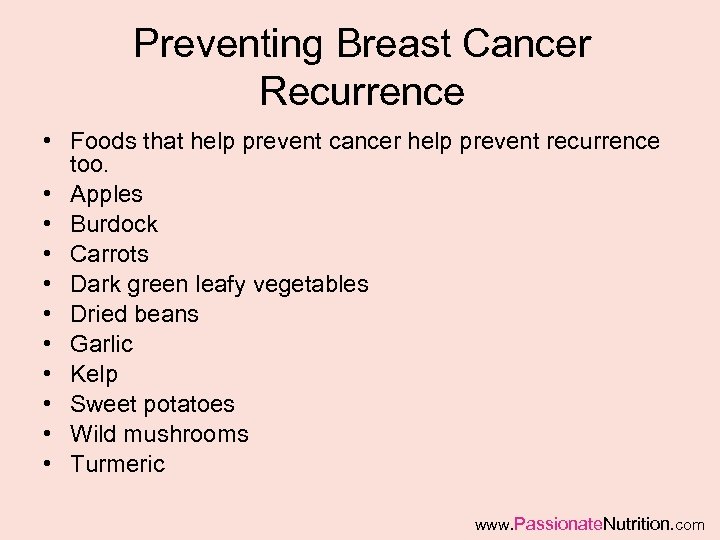 Preventing Breast Cancer Recurrence • Foods that help prevent cancer help prevent recurrence too.