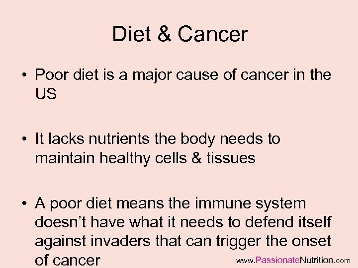 Diet & Cancer • Poor diet is a major cause of cancer in the