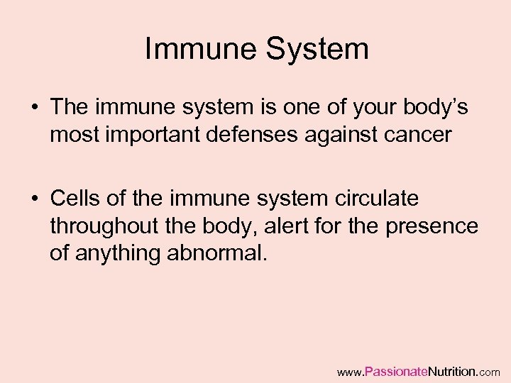 Immune System • The immune system is one of your body’s most important defenses