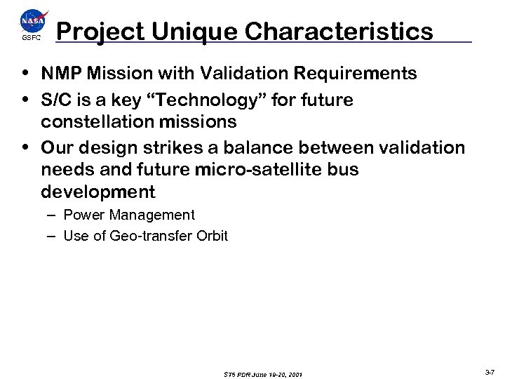 GSFCC Project Unique Characteristics • NMP Mission with Validation Requirements • S/C is a