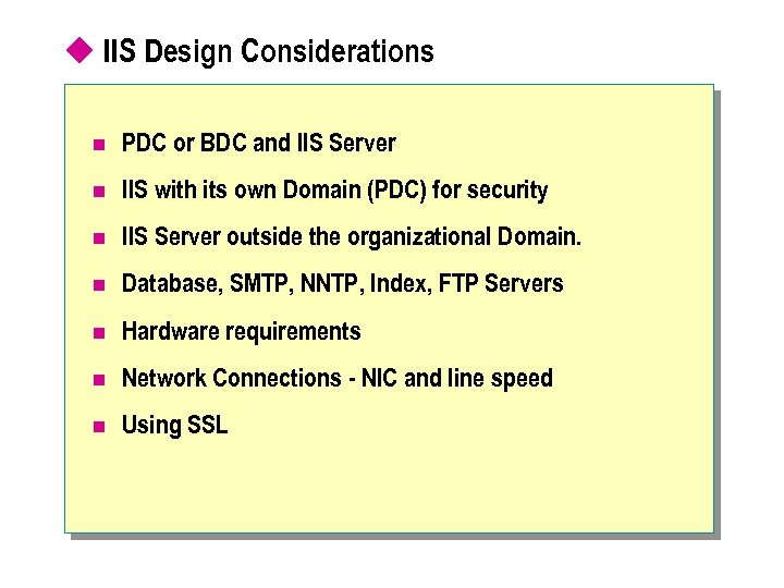 u IIS Design Considerations n PDC or BDC and IIS Server n IIS with