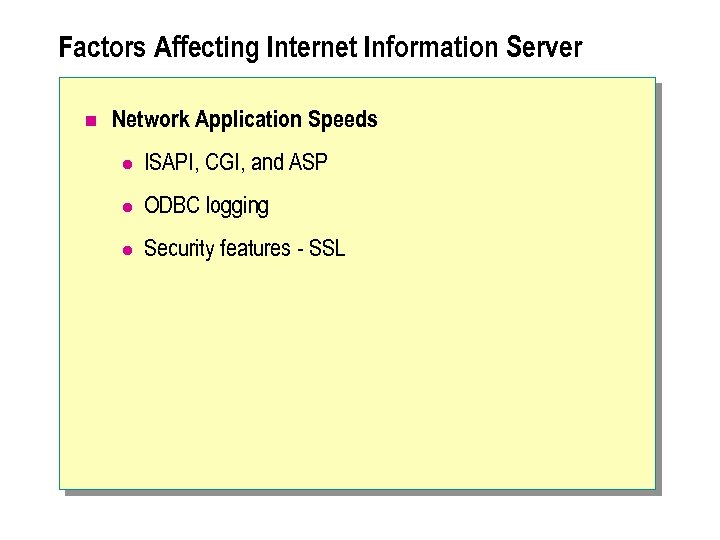 Factors Affecting Internet Information Server n Network Application Speeds l ISAPI, CGI, and ASP