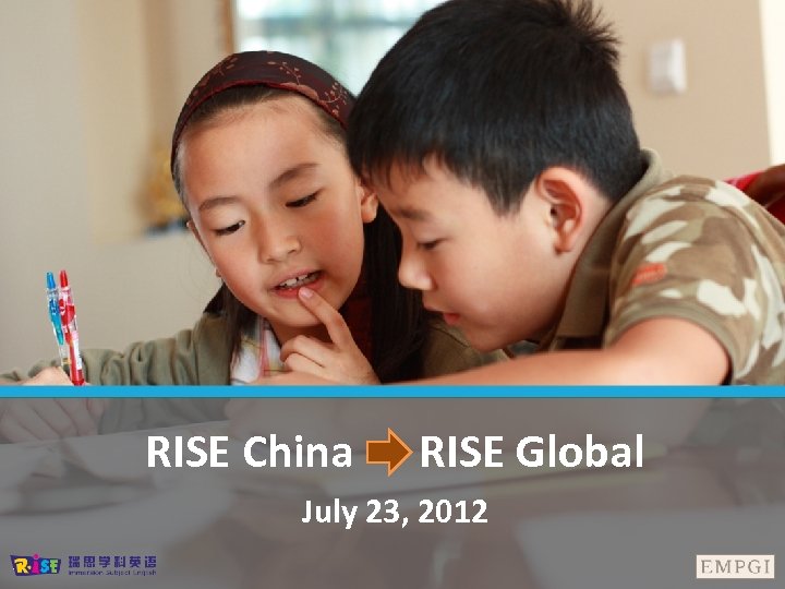 RISE China RISE Global July 23, 2012 