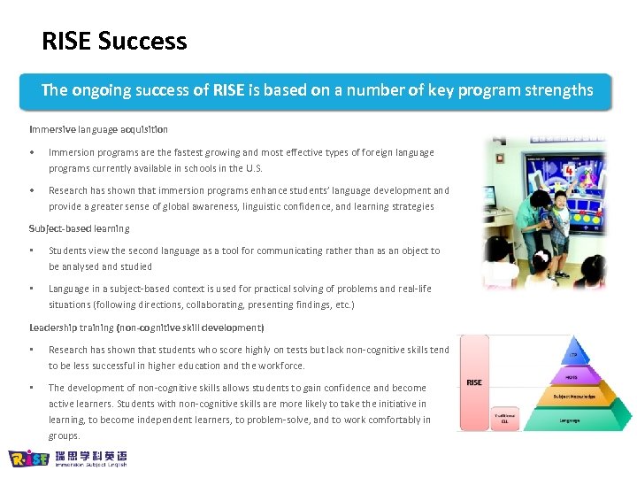 RISE Success The ongoing success of RISE is based on a number of key