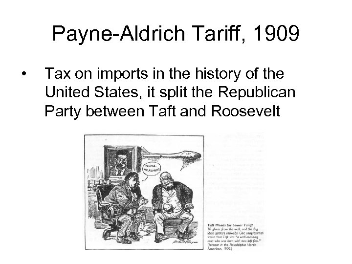 Payne-Aldrich Tariff, 1909 • Tax on imports in the history of the United States,