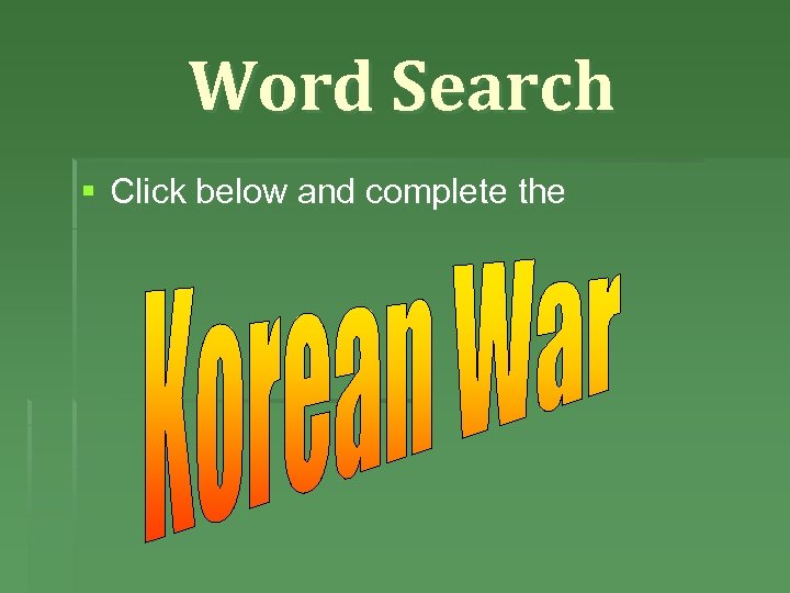 Word Search § Click below and complete the 