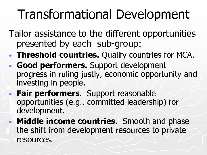 Transformational Development Tailor assistance to the different opportunities presented by each sub-group: Threshold countries.