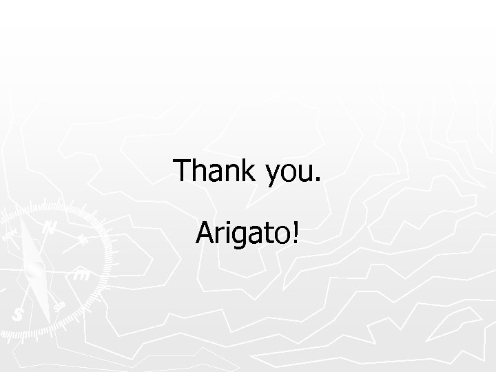 Thank you. Arigato! 