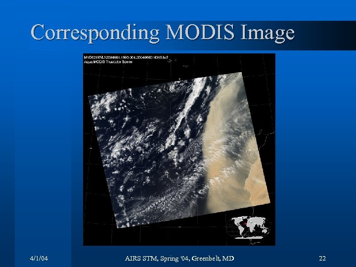Corresponding MODIS Image 4/1/04 AIRS STM, Spring '04, Greenbelt, MD 22 