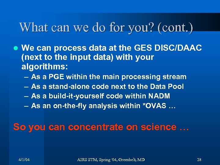 What can we do for you? (cont. ) l We can process data at