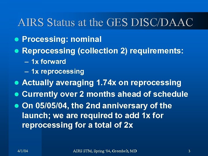 AIRS Status at the GES DISC/DAAC Processing: nominal l Reprocessing (collection 2) requirements: l