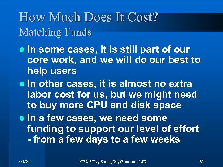 How Much Does It Cost? Matching Funds l In some cases, it is still