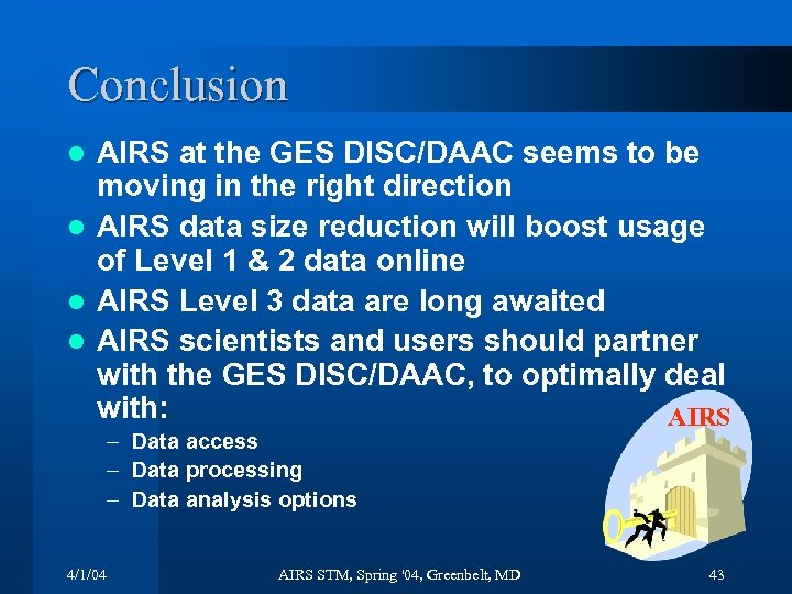 Conclusion AIRS at the GES DISC/DAAC seems to be moving in the right direction