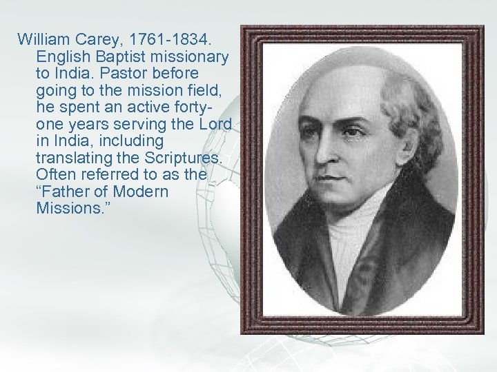 A Free sample background from www. awesomebackgrounds. com William Carey, 1761 -1834. English Baptist