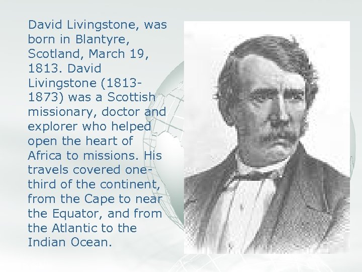A Free sample background from www. awesomebackgrounds. com David Livingstone, was born in Blantyre,