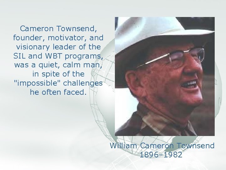 A Free sample background from www. awesomebackgrounds. com Slide 23 Cameron Townsend, founder, motivator,