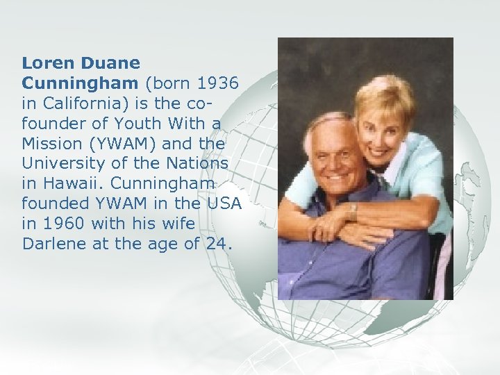 A Free sample background from www. awesomebackgrounds. com Loren Duane Cunningham (born 1936 in