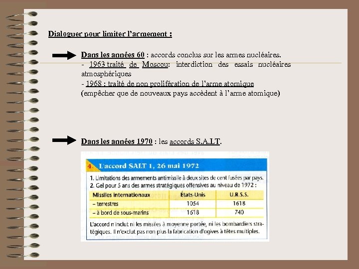 Dialoguer pour limiter l’armement : Dans les années 60 : accords conclus sur les