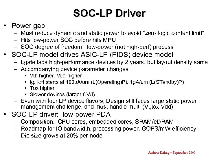 SOC-LP Driver • Power gap – Must reduce dynamic and static power to avoid