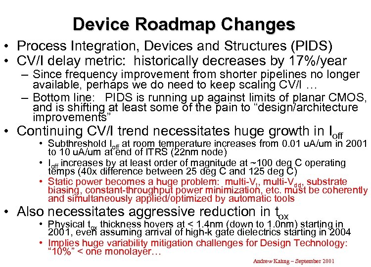 Device Roadmap Changes • Process Integration, Devices and Structures (PIDS) • CV/I delay metric: