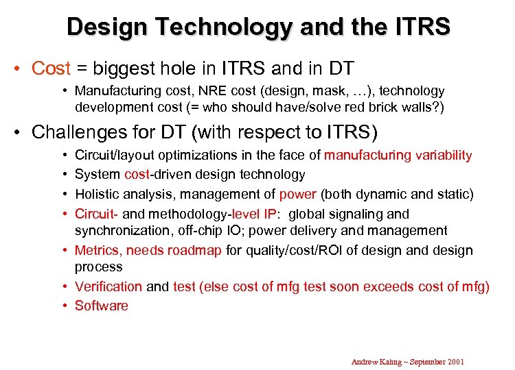 Design Technology and the ITRS • Cost = biggest hole in ITRS and in