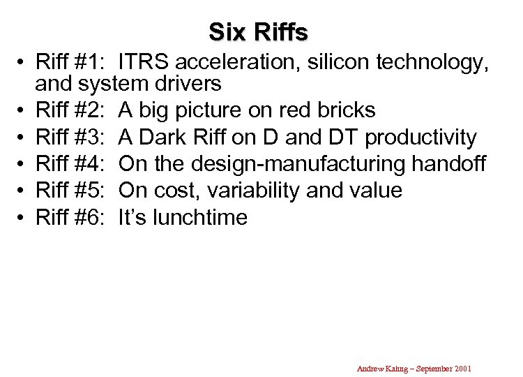 Six Riffs • Riff #1: ITRS acceleration, silicon technology, and system drivers • Riff