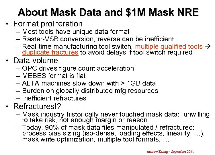 About Mask Data and $1 M Mask NRE • Format proliferation – Most tools