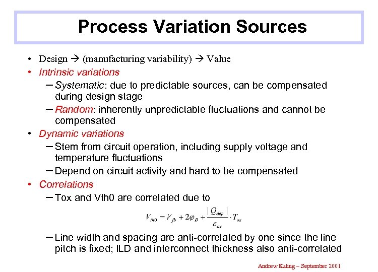 Process Variation Sources • Design (manufacturing variability) Value • Intrinsic variations – Systematic: due