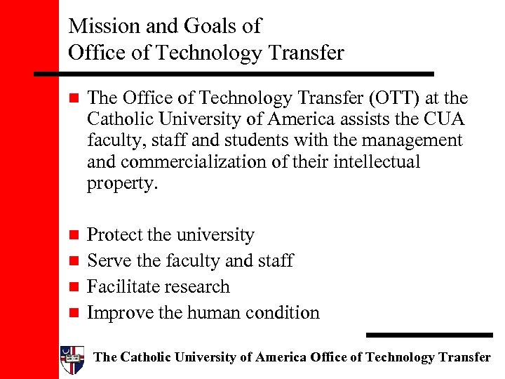Mission and Goals of Office of Technology Transfer n The Office of Technology Transfer